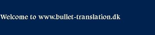 Welcome to www.bullet-translation.dk