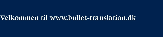Velkommen til www.bullet-translation.dk